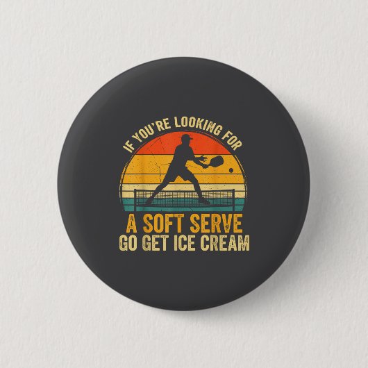 Badge Rond 5 Cm Cute You're If Looking Soft Player Serve Picklebal (Devant)