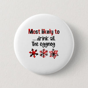 Badge Rond 5 Cm Cutecomfy Plus susceptible de boire tout l'eggnog