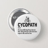 Badge Rond 5 Cm Cycopath Funny Cycliste pour cyclistes et cycliste (Devant & derrière)