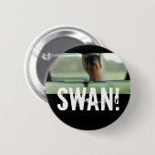 BADGE ROND 5 CM CYGNE ! (Devant & derrière)