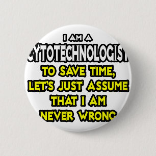Badge Rond 5 Cm Cytotechnologue .. Supposons Que Je N'Ai Jamais To