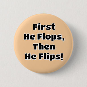 Badge Rond 5 Cm D'Abord Il Flops Puis Il Flips !