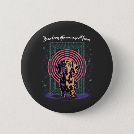 Badge Rond 5 Cm Dachshund Brave Hearts Often Come In Small Frames (Devant)