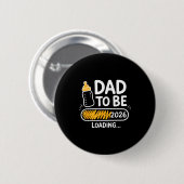 Badge Rond 5 Cm Dad To Be 2026 Loading Promoted To Daddy 1st Time  (Devant & derrière)
