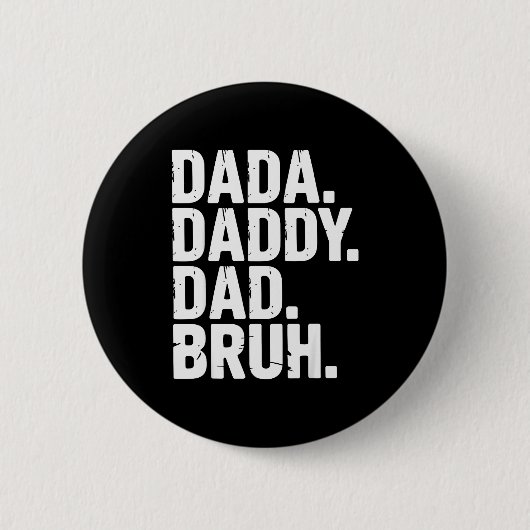 Badge Rond 5 Cm Dada Daddy Dad Bruh Fathers Day Funny Dad Bruh Men (Devant)