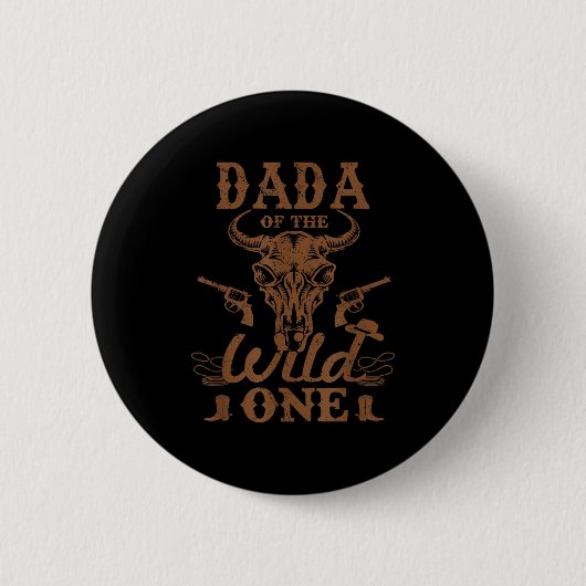 Badge Rond 5 Cm Dada Of The Wild One Cowboy Western Rodeo Party Ma (Devant)