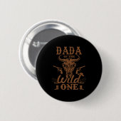 Badge Rond 5 Cm Dada Of The Wild One Cowboy Western Rodeo Party Ma (Devant & derrière)