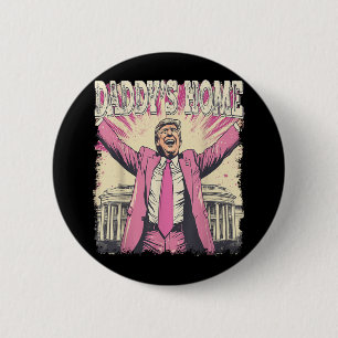 Badge Rond 5 Cm Daddy Accueil Trump Daddy Daddy Home