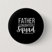 Badge Rond 5 Cm Daddy Daughter Squad Fathers Day Matching Dad And  (Devant)