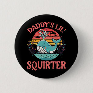 Badge Rond 5 Cm Daddy Little Whale Funny Inapproprié Adulte Humo