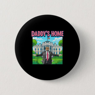 Badge Rond 5 Cm Daddys Home Maison Blanche 2025 Président Trump _1