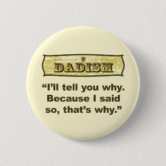 Badge Rond 5 Cm Dadism - puisque j'ai dit ainsi