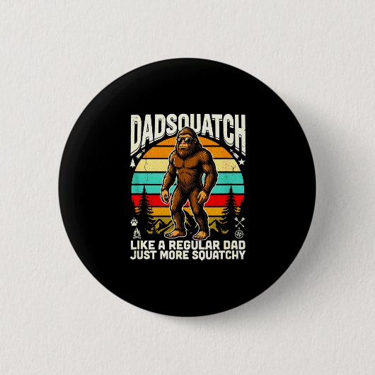 Badge Rond 5 Cm Dadsquatch comme un papa normal mais plus squatchy (Devant)