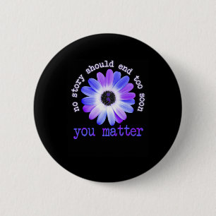 Badge Rond 5 Cm Daisy Aucune Histoire Ne Devrait Se Terminer Trop