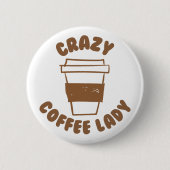 Badge Rond 5 Cm dame de café folle (Devant)