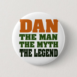 Badge Rond 5 Cm Dan - l'homme, le mythe, la légende !