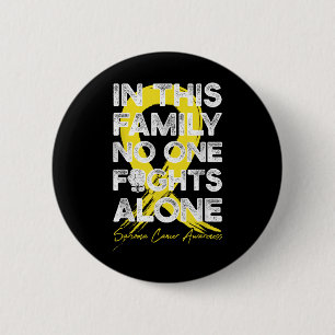 Badge Rond 5 Cm Dans cette famille combat seul Sarcoma Cancer guer