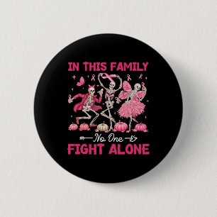 Badge Rond 5 Cm Dans Cette Famille Personne ne combat seul cancer