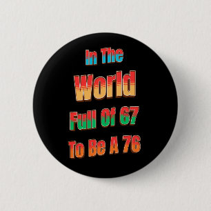 Badge Rond 5 Cm Dans Le Monde Plein de 67 Pour Être Un 76