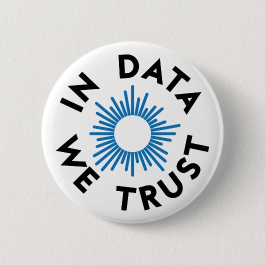 Badge Rond 5 Cm Dans les données nous faisons confiance à (Devant)