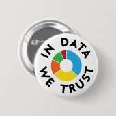 Badge Rond 5 Cm Dans les données, nous faisons confiance à l'insig (Devant & derrière)