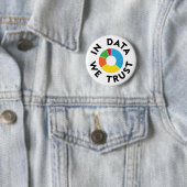 Badge Rond 5 Cm Dans les données, nous faisons confiance à l'insig (En situation)