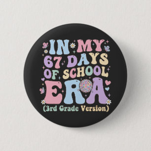 Badge Rond 5 Cm Dans mes 67 jours d'école Ère 3e année Rétro drôle