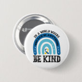 Badge Rond 5 Cm Dans Un Monde Où L'On Peut Être N'Importe Quoi (Devant & derrière)