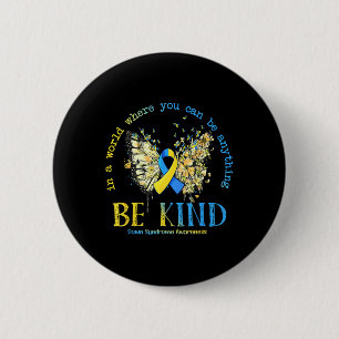 Badge Rond 5 Cm Dans Un Monde Où L'On Peut Être N'Importe Quoi À R