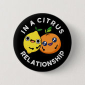 Badge Rond 5 Cm Dans Une Relation Citrus Amusant Fruit Pun (Devant)