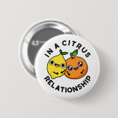Badge Rond 5 Cm Dans Une Relation Citrus Amusant Fruit Pun (Devant & derrière)