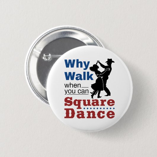 Badge Rond 5 Cm Danse carré Pourquoi Marcher Quand Vous Pouvez Dan (Devant & derrière)