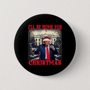 Badge Rond 5 Cm Danse Drôle Humoristique Trump Je Serai à La Maiso