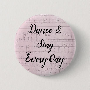 Badge Rond 5 Cm Danse et chant Bouton tous les jours