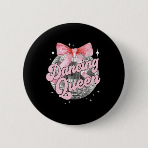 Badge Rond 5 Cm Danser Queen Shirt Danser les années 70 80s Femmes
