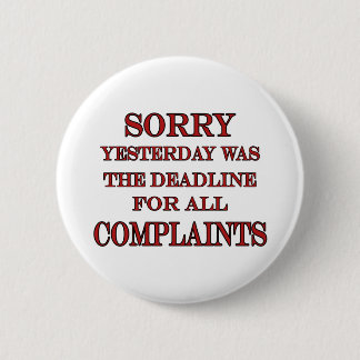 Badge Rond 5 Cm Date-butoir pour des plaintes