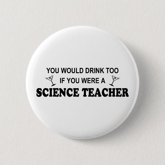 Badge Rond 5 Cm De boissons professeur de Sciences trop - (Devant)
