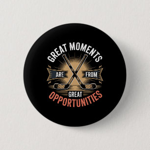 Badge Rond 5 Cm De grands moments naissent de grandes occasions Ho