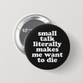 Badge Rond 5 Cm De Petites Discussions Font Que Nous Voulons Dire  (Devant & derrière)
