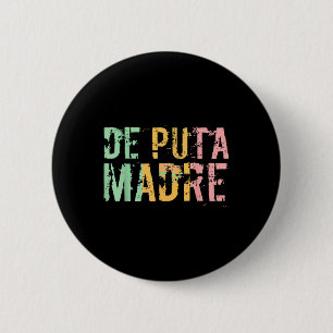 Badge Rond 5 Cm De Puta Madre Funny Espagnol Español hispanique la