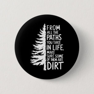 Badge Rond 5 Cm De tous les chemins que vous prenez dans la vie, l