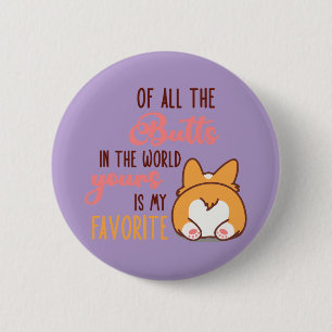 Badge Rond 5 Cm De Tous Les Postérieurs Au Monde Le Vôtre Est Mon 