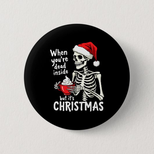 Badge Rond 5 Cm Dead Inside But Its Christmas Skeleton Coffee Xmas (Devant)