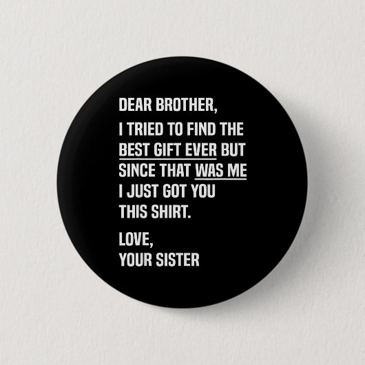 Badge Rond 5 Cm Dear Brother Quote Funny Sibling Humor Joke From S (Devant)