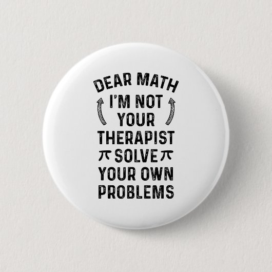 Badge Rond 5 Cm Dear Math Solve Your Own Problems Funny Quote Humo (Devant)