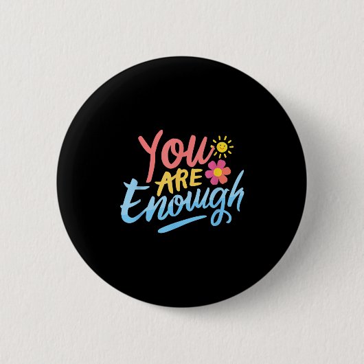 Badge Rond 5 Cm Dear Person Behind Me You Are Enough Love Awarenes (Devant)