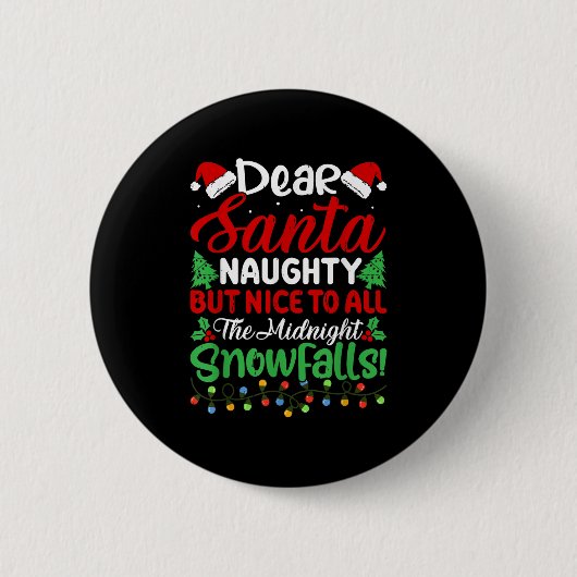 Badge Rond 5 Cm Dear Santa Naughty But Nice To All Midnight Snowfa (Devant)