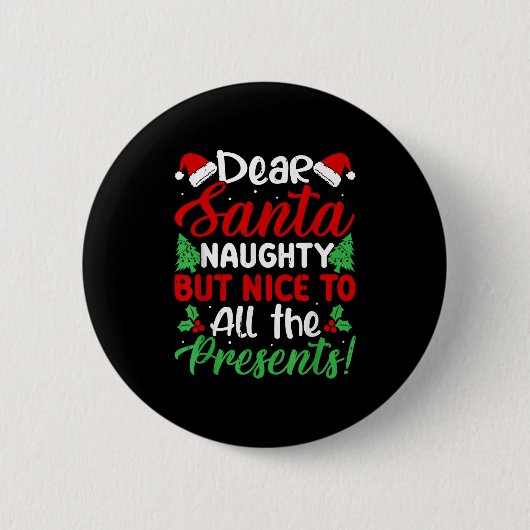 Badge Rond 5 Cm Dear Santa Naughty But Nice To All The ! (Devant)