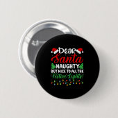 Badge Rond 5 Cm Dear Santa Naughty But Nice To All The Festive Lig (Devant & derrière)