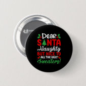Badge Rond 5 Cm Dear Santa Naughty But Nice To All Ugly Sweaters! (Devant & derrière)